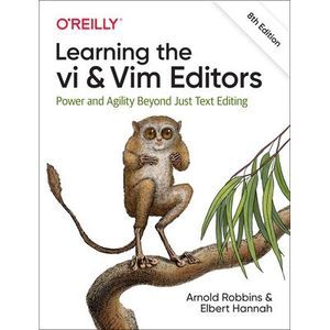 Learning the VI and VIM Editors: Power and Agility Beyond Just Text Editing -- A